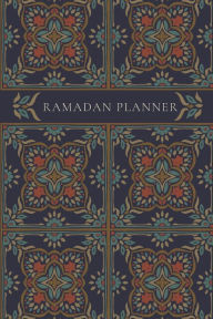 Title: Ramadan Planner: Navy: Focus on spiritual, physical and mental health, Author: Reyhana Ismail