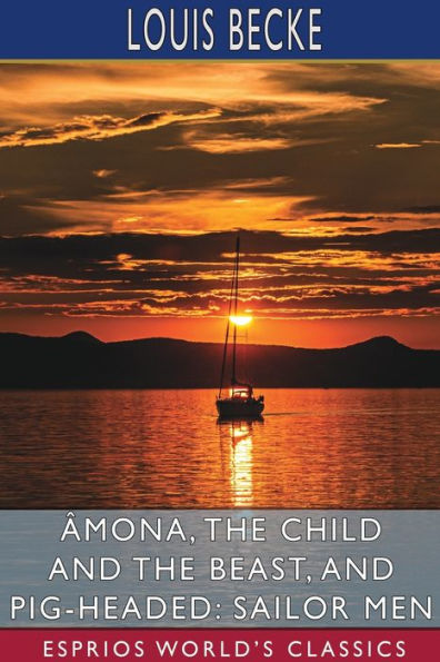 ï¿½mona, the Child and the Beast, and Pig-Headed: Sailor Men (Esprios Classics)