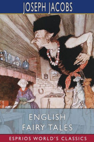 Title: English Fairy Tales (Esprios Classics), Author: Joseph Jacobs