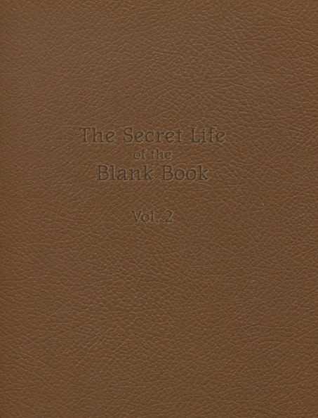 The Secret Life of the Blank Book: Volume 2