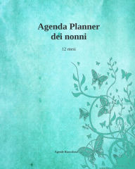 Title: Agenda Planner dei nonni: 12 mesi, Author: Agende Biancaluna