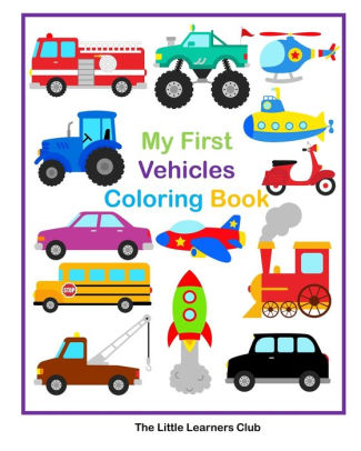 My First Vehicles Coloring Book - 29 Simple Vehicle Coloring Pages for