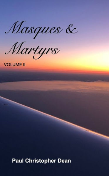 Masques and Martyrs Volume II: II