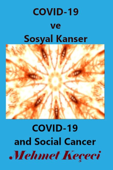 COVID-19 ve Sosyal Kanser: COVID-19 and Social Cancer