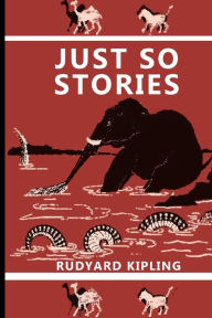 Title: Just So Stories, Author: Rudyard Kipling