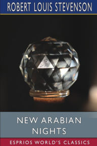 Title: New Arabian Nights (Esprios Classics), Author: Robert Louis Stevenson