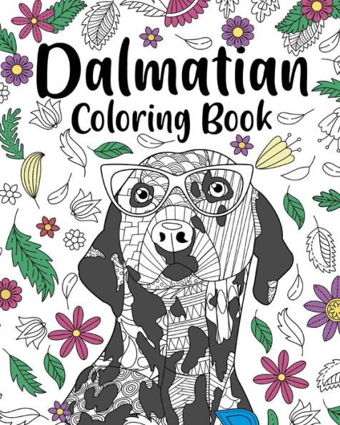 Dalmatian Coloring Book: Coloring Books for Adults, Gifts for Dog Lovers, Floral Mandala Coloring Pages