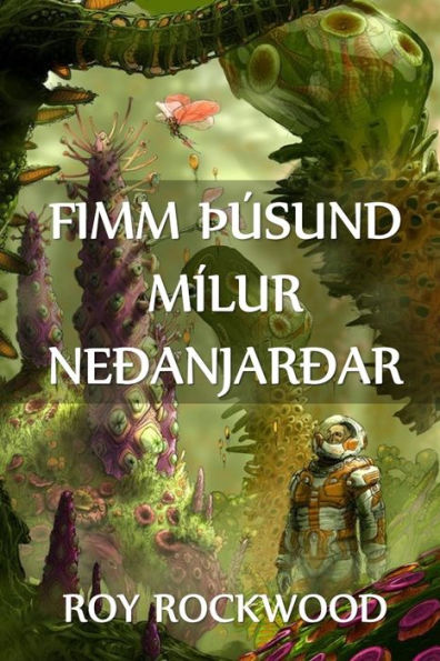 Fimm Þúsund Mílur Neðanjarðar: Five Thousand Miles Underground, Icelandic edition