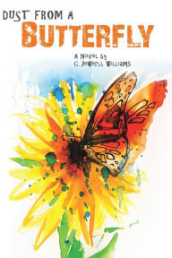 Title: Dust from a Butterfly, Author: C. Jewerll Williams