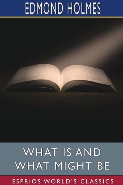 What Is and Might Be (Esprios Classics)