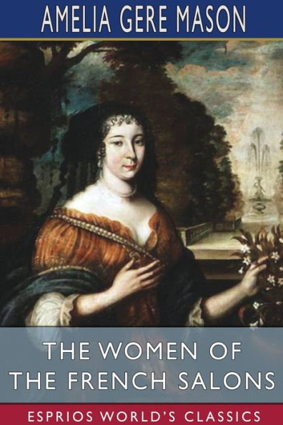 the Women of French Salons (Esprios Classics)