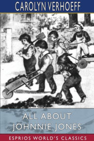 Title: All About Johnnie Jones (Esprios Classics), Author: Carolyn Verhoeff