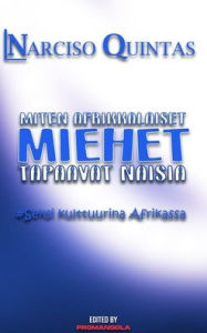 Title: MITEN AFRIKAlaiset MIEHET TAPAAVAT NAISIA - Narciso Quintas: Kuinka afrikkalaiset miehet tapaavat naisia, Author: Narciso Quintas