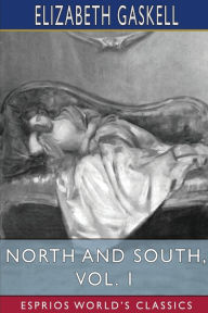 Title: North and South, Vol. 1 (Esprios Classics), Author: Elizabeth Gaskell