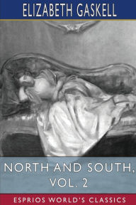 Title: North and South, Vol. 2 (Esprios Classics), Author: Elizabeth Gaskell