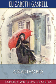 Title: Cranford (Esprios Classics), Author: Elizabeth Gaskell