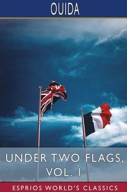 Under Two Flags, Vol. 1 (Esprios Classics)