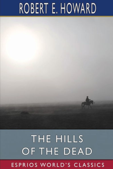 The Hills of the Dead (Esprios Classics)