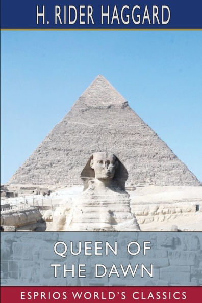 Queen of the Dawn (Esprios Classics): A Love Tale Old Egypt