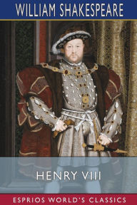 Henry VIII (Esprios Classics)