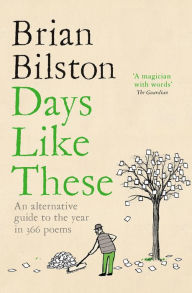 Books download Days Like These: An alternative guide to the year in 366 poems by Brian Bilston, Brian Bilston