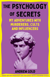 Download books ipod nano The Psychology of Secrets: My Adventures with Murderers, Cults and Influencers (English Edition) CHM PDB FB2 9781035002658 by Andrew Gold