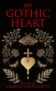 Title: My Gothic Heart, Author: Charlie Castelletti