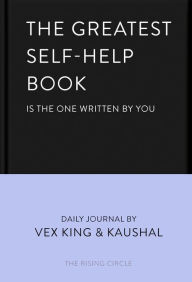 The Greatest Self-Help Book (is the one written by you): A Daily Journal for Gratitude, Happiness, Reflection and Self-Love