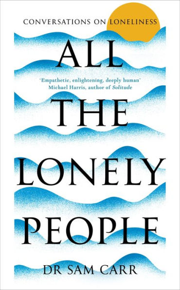 All the Lonely People: Conversations on Loneliness