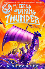 Title: The Legend of Viking Thunder: Join the Time Keys on their epic Viking adventure!, Author: M. G. Leonard