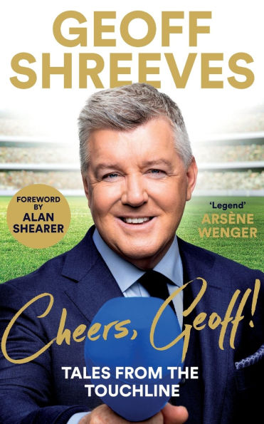 Cheers, Geoff!: Tales from the Touchline