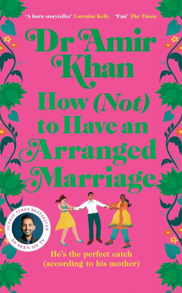 How (Not) to Have an Arranged Marriage: A funny, heart-warming unputdownable novel about love and family