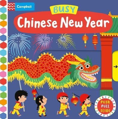 Busy Chinese New Year: A Push, Pull, Slide Book