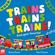 Title: Trains Trains Trains!, Author: Donna David