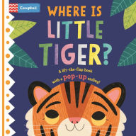 Title: Where Is Little Tiger?: The lift-the-flap book with a pop-up ending!, Author: Campbell Books