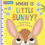 Title: Where Is Little Bunny?: The lift-the-flap book with a pop-up ending!, Author: Campbell Books