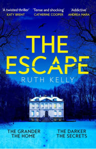 It book downloads The Escape: An Addictive and Heart-Racing Thriller Set in a Luxurious French Country House ePub 9781035025374 in English by Ruth Kelly