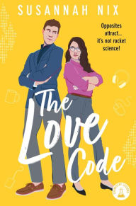 Title: The Love Code: Book 1 in Chemistry Lessons series of Stem Rom Coms, Author: Susannah Nix