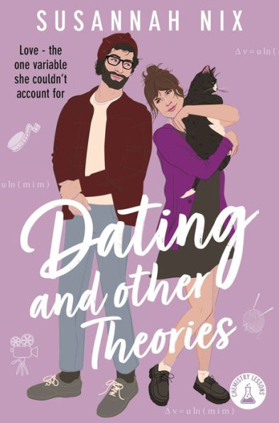 Dating and Other Theories: Book 2 the Chemistry Lessons series of Stem Rom Coms