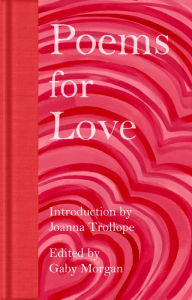 Title: Poems for Love: A New Anthology, Author: Joanna Trollope