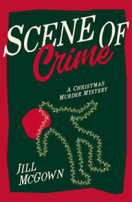 Title: Scene of Crime: A Christmas Murder Mystery, Author: Jill McGown