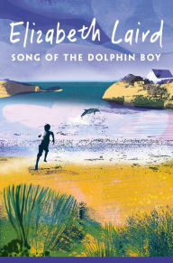 Title: Song of the Dolphin Boy, Author: Elizabeth Laird