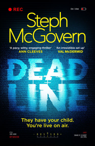 Deadline: The Debut Thriller From The Award-Winning Broadcaster Steph McGovern