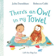 Title: There's an Owl in My Towel, Author: Julia Donaldson