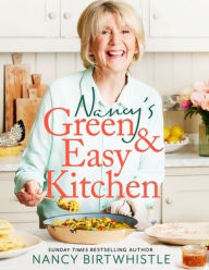 Nancy's Green and Easy Kitchen: Delicious Everyday Meals