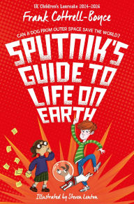 Title: Sputnik's Guide to Life on Earth, Author: Frank Cottrell-Boyce