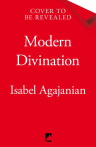 Title: Modern Divination: A bewitching dark academia with a magical love story, Author: Isabel Agajanian