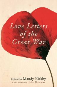Title: Love Letters of the Great War, Author: Mandy Kirkby