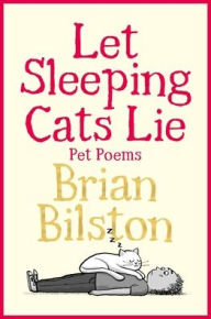 Title: Let Sleeping Cats Lie - Pet Poems, Author: Brian Bilston