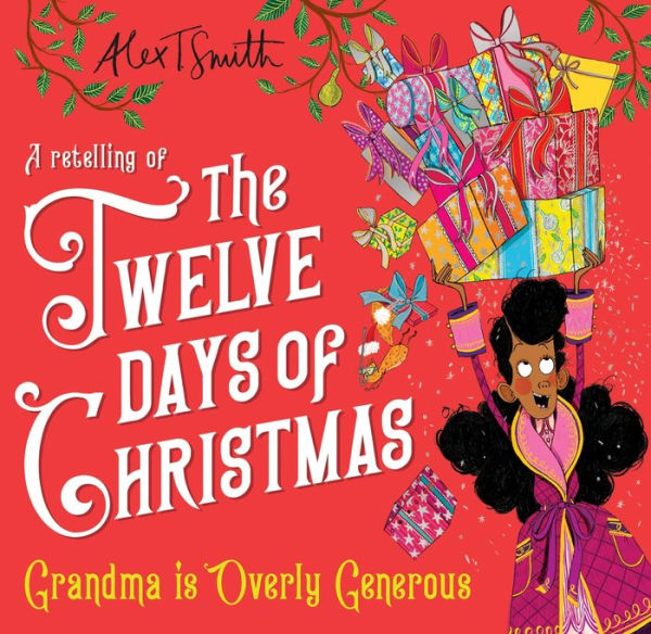 Grandma is Overly Generous: A Retelling of the Twelve Days of Christmas